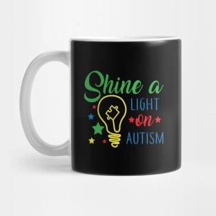 Shine a Light on Autism, Autism Awareness Amazing Cute Funny Colorful Motivational Inspirational Gift Idea for Autistic Mug